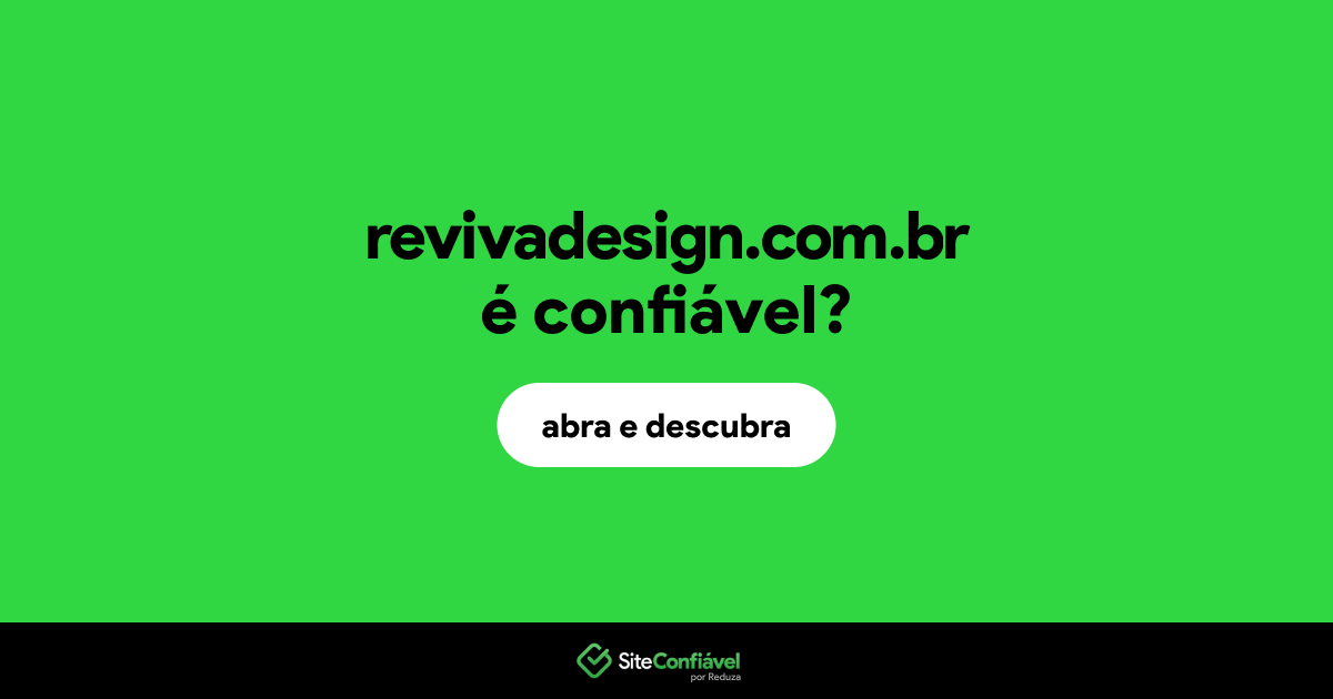 O site revivadesign.com.br é confiável?