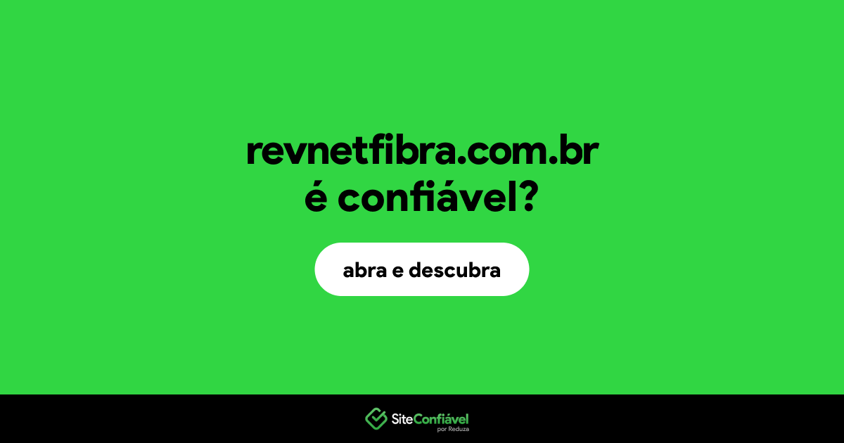O site revnetfibra.com.br é confiável?