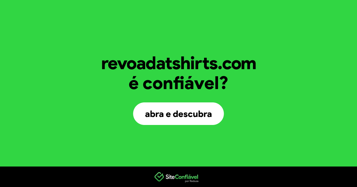O site revoadatshirts.com é confiável?