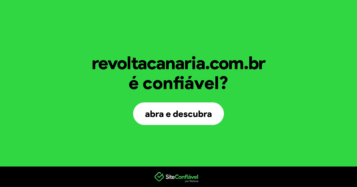 O site revoltacanaria.com.br é confiável?