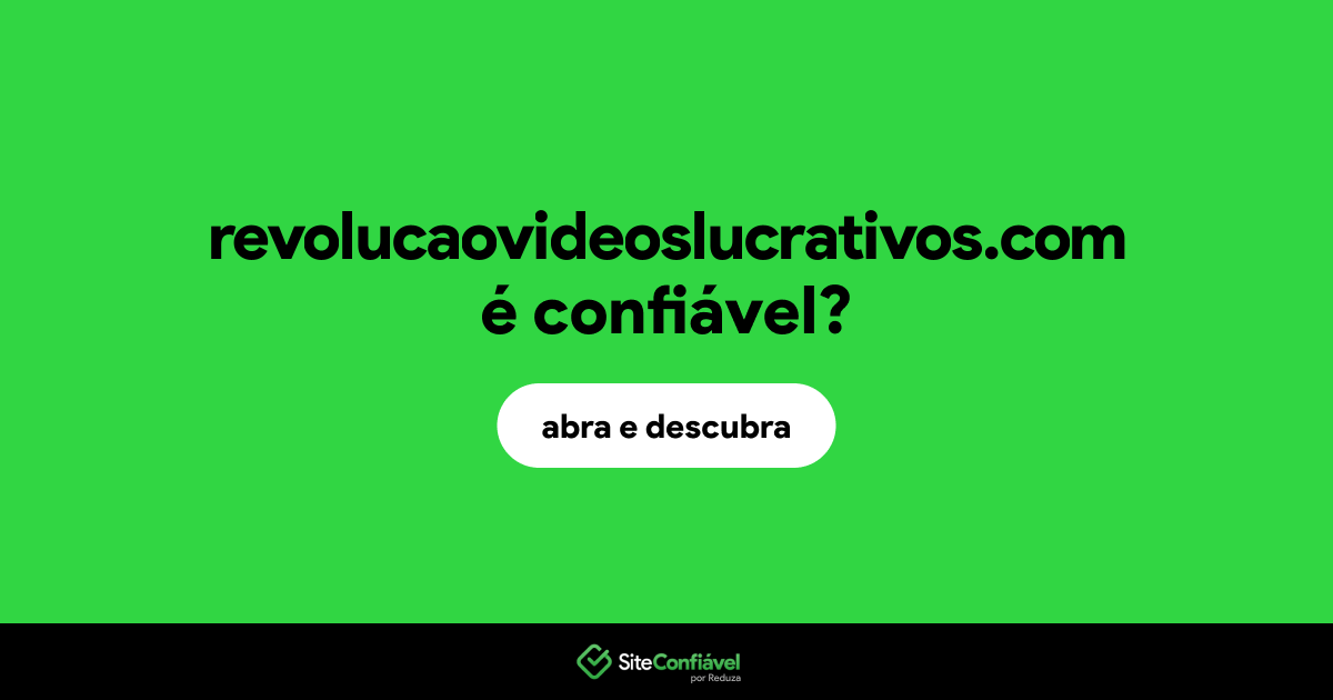 O site revolucaovideoslucrativos.com é confiável?