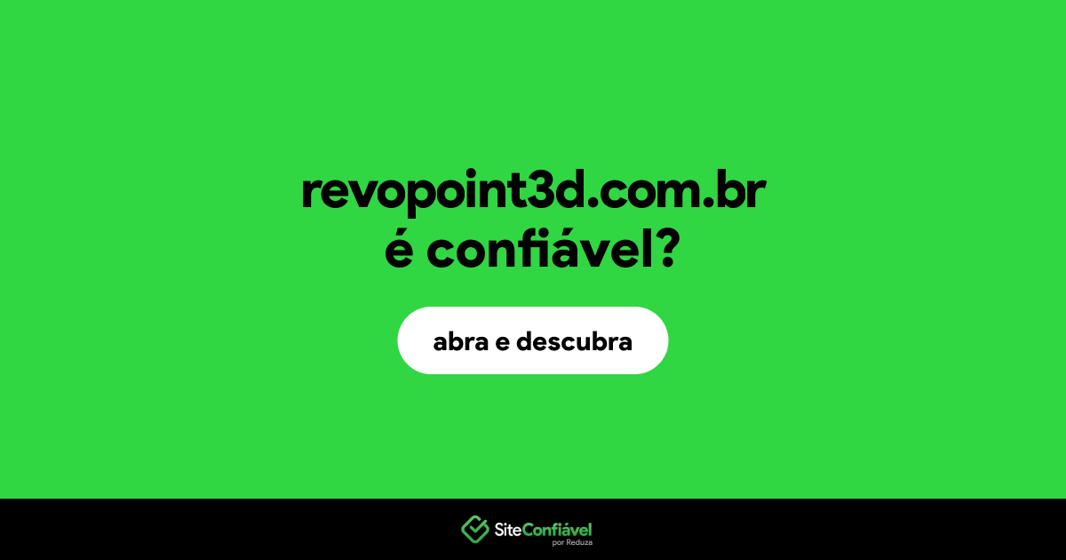 O site revopoint3d.com.br é confiável?