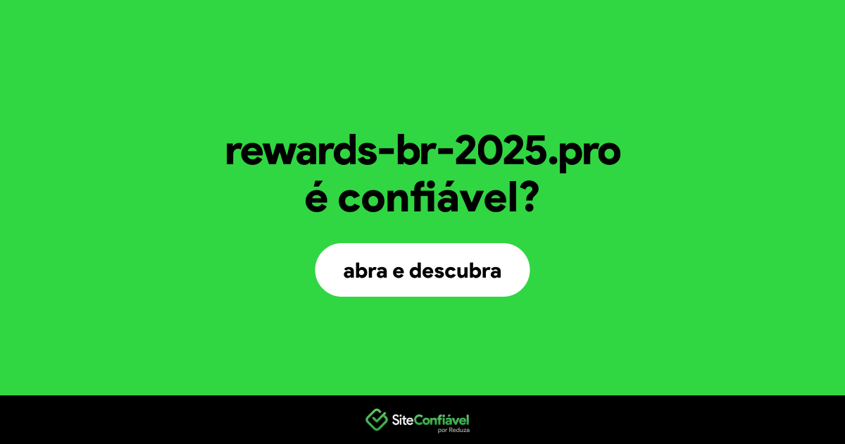 O site rewards-br-2025.pro é confiável?