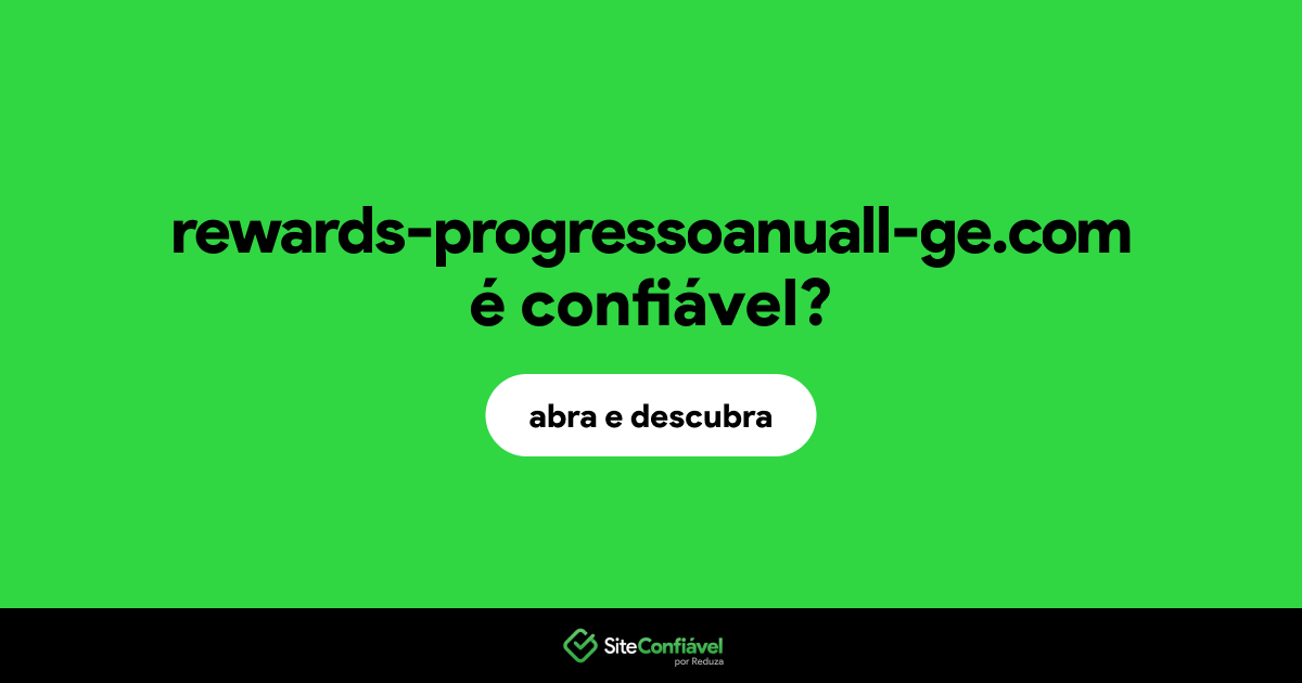 O site rewards-progressoanuall-ge.com é confiável?
