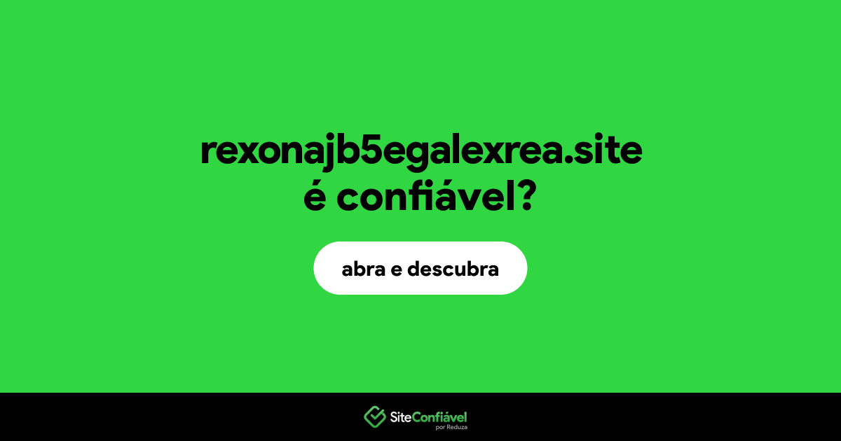 O site rexonajb5egalexrea.site é confiável?