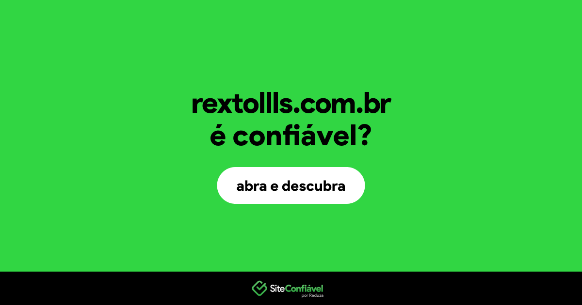 O site rextollls.com.br é confiável?