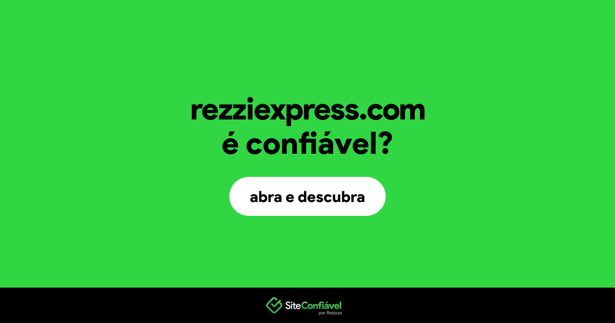 O site rezziexpress.com é confiável?