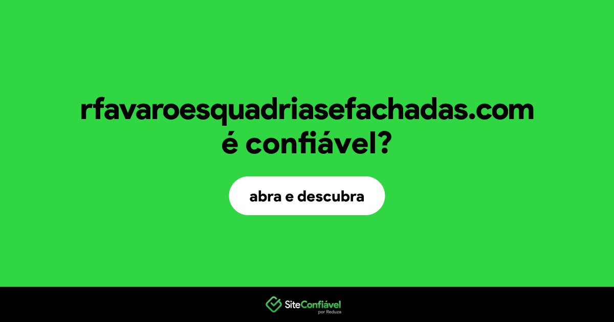 O site rfavaroesquadriasefachadas.com é confiável?