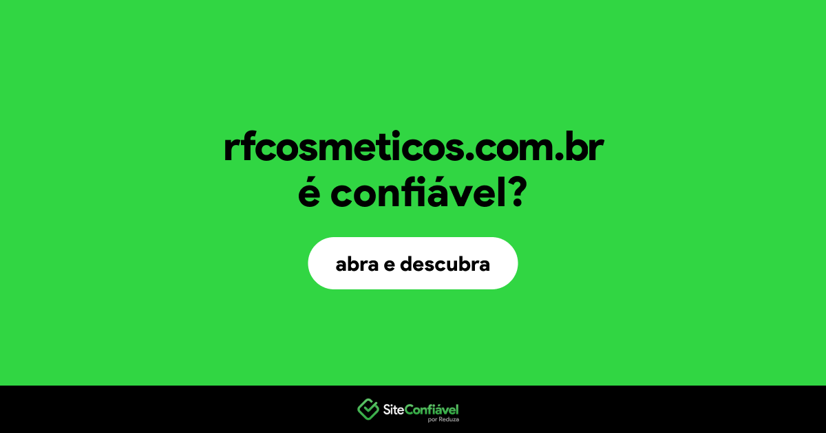 O site rfcosmeticos.com.br é confiável?