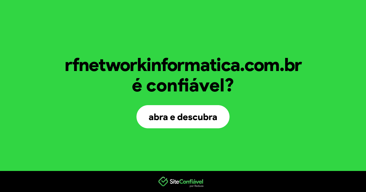 O site rfnetworkinformatica.com.br é confiável?