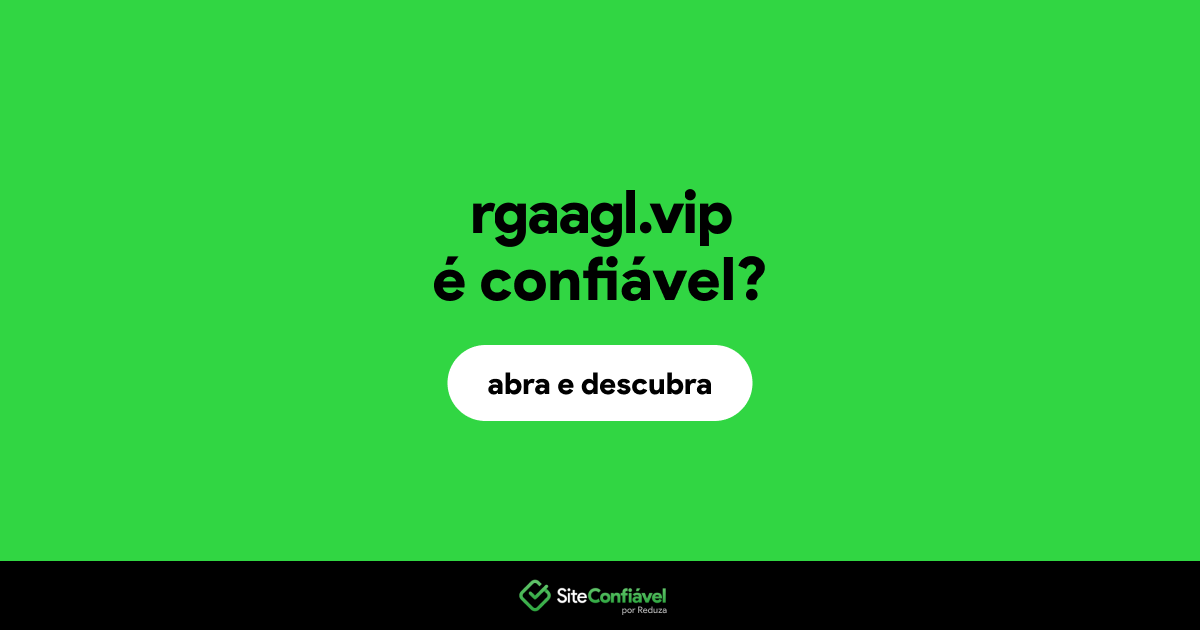 O site rgaagl.vip é confiável?
