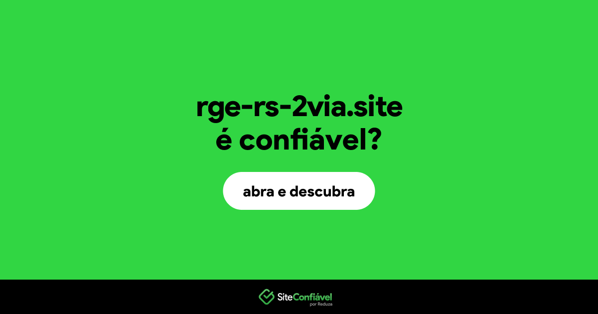 O site rge-rs-2via.site é confiável?