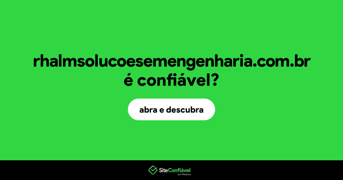 O site rhalmsolucoesemengenharia.com.br é confiável?