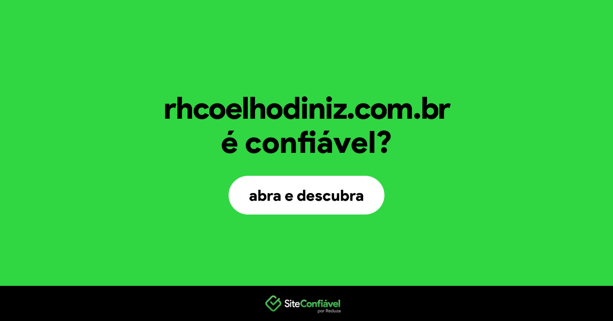 O site rhcoelhodiniz.com.br é confiável?