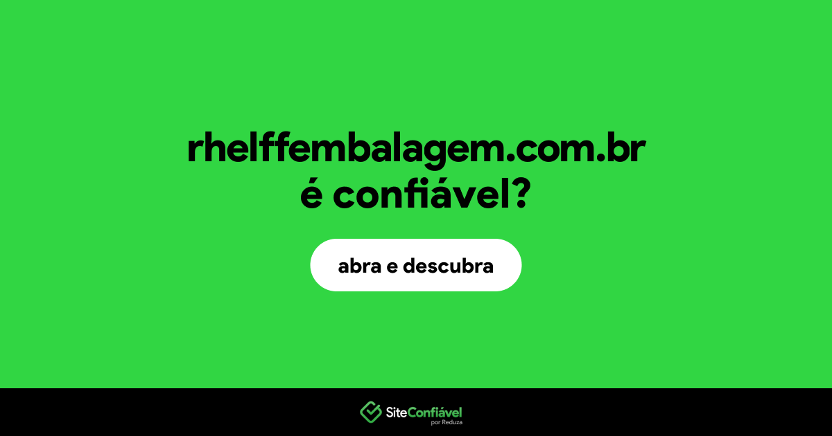 O site rhelffembalagem.com.br é confiável?