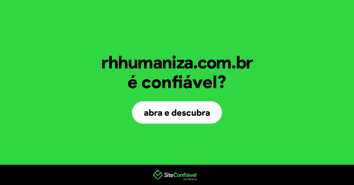 O site rhhumaniza.com.br é confiável?