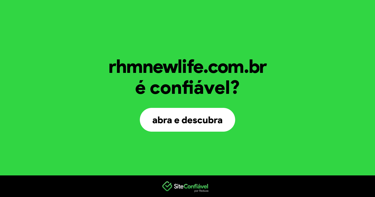 O site rhmnewlife.com.br é confiável?