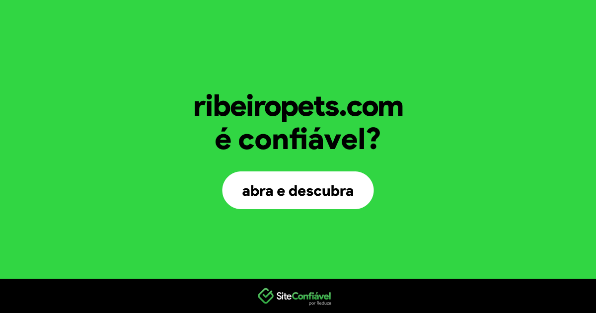 O site ribeiropets.com é confiável?