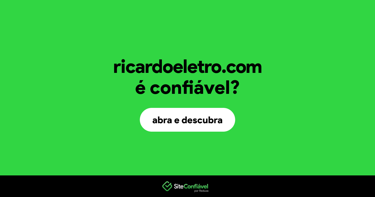 O site ricardoeletro.com é confiável?