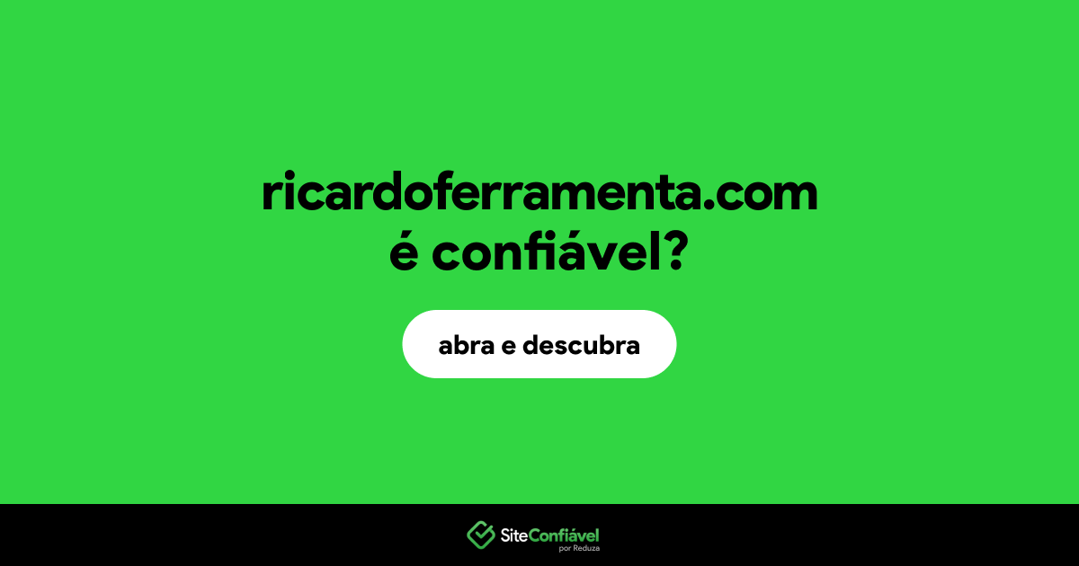 O site ricardoferramenta.com é confiável?
