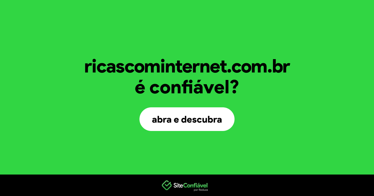 O site ricascominternet.com.br é confiável?