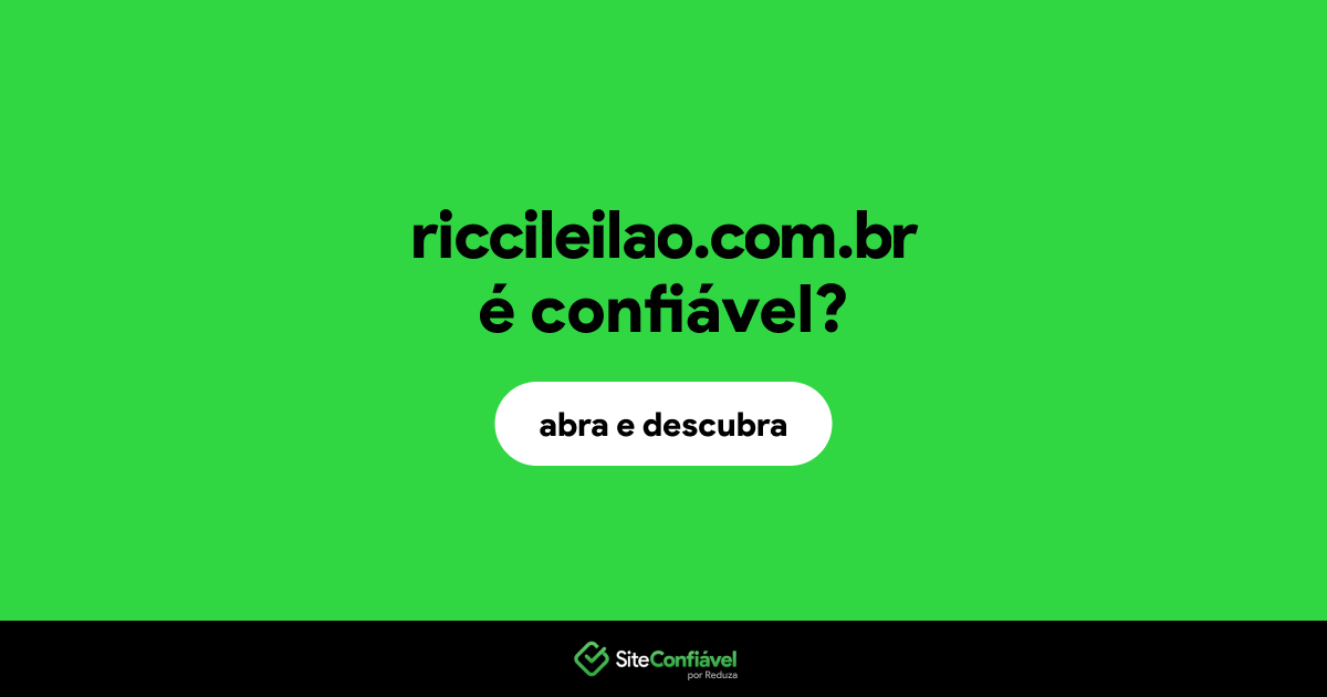 O site riccileilao.com.br é confiável?