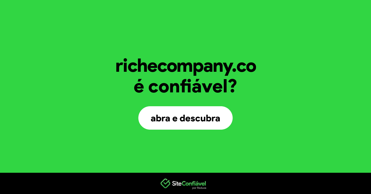 O site richecompany.co é confiável?
