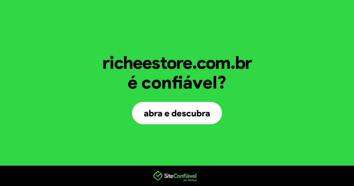 O site richeestore.com.br é confiável?