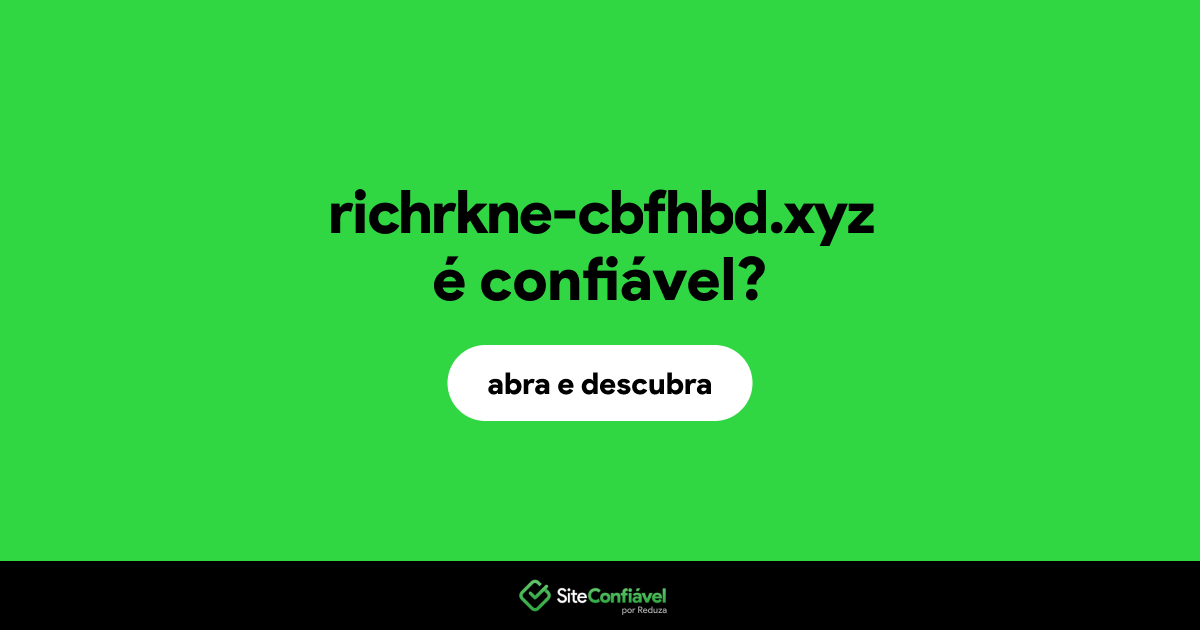 O site richrkne-cbfhbd.xyz é confiável?