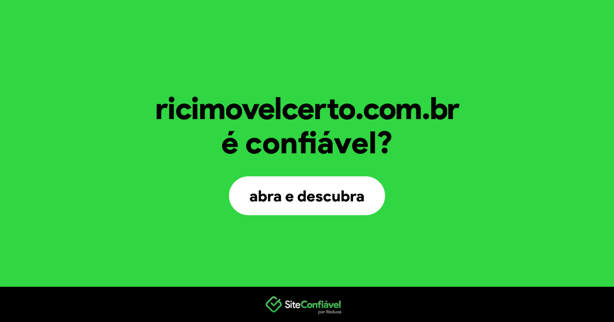 O site ricimovelcerto.com.br é confiável?
