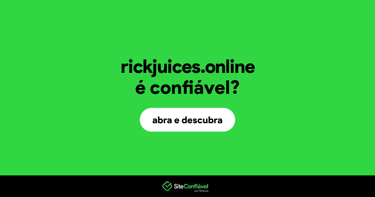 O site rickjuices.online é confiável?