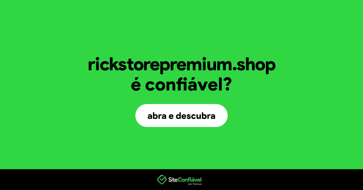 O site rickstorepremium.shop é confiável?