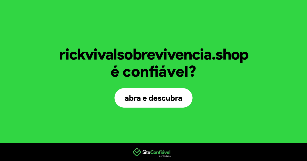 O site rickvivalsobrevivencia.shop é confiável?