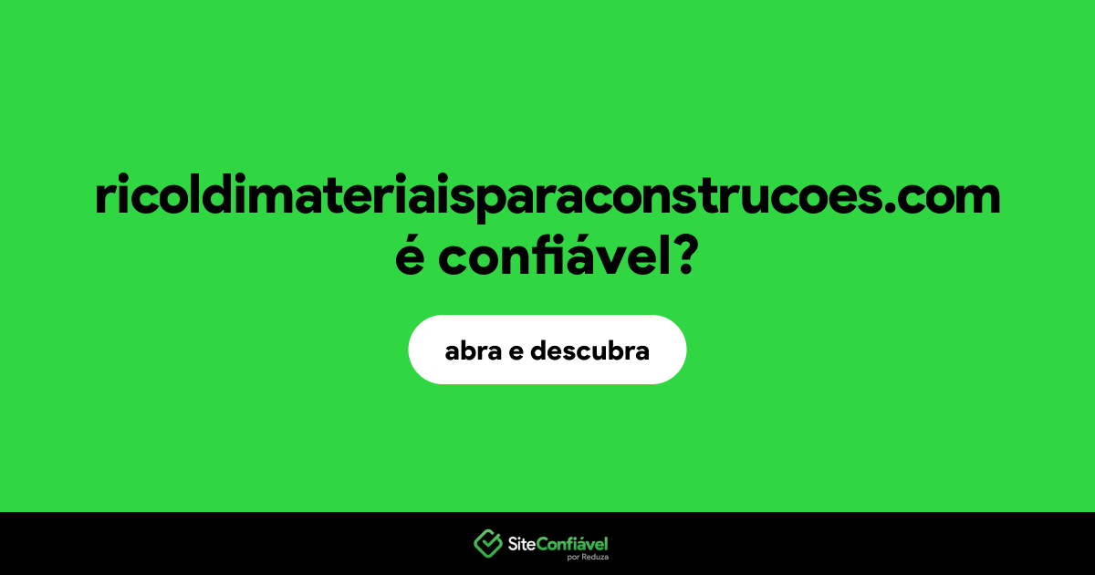 O site ricoldimateriaisparaconstrucoes.com é confiável?
