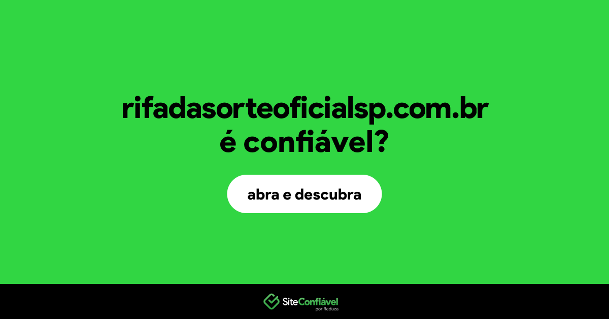 O site rifadasorteoficialsp.com.br é confiável?