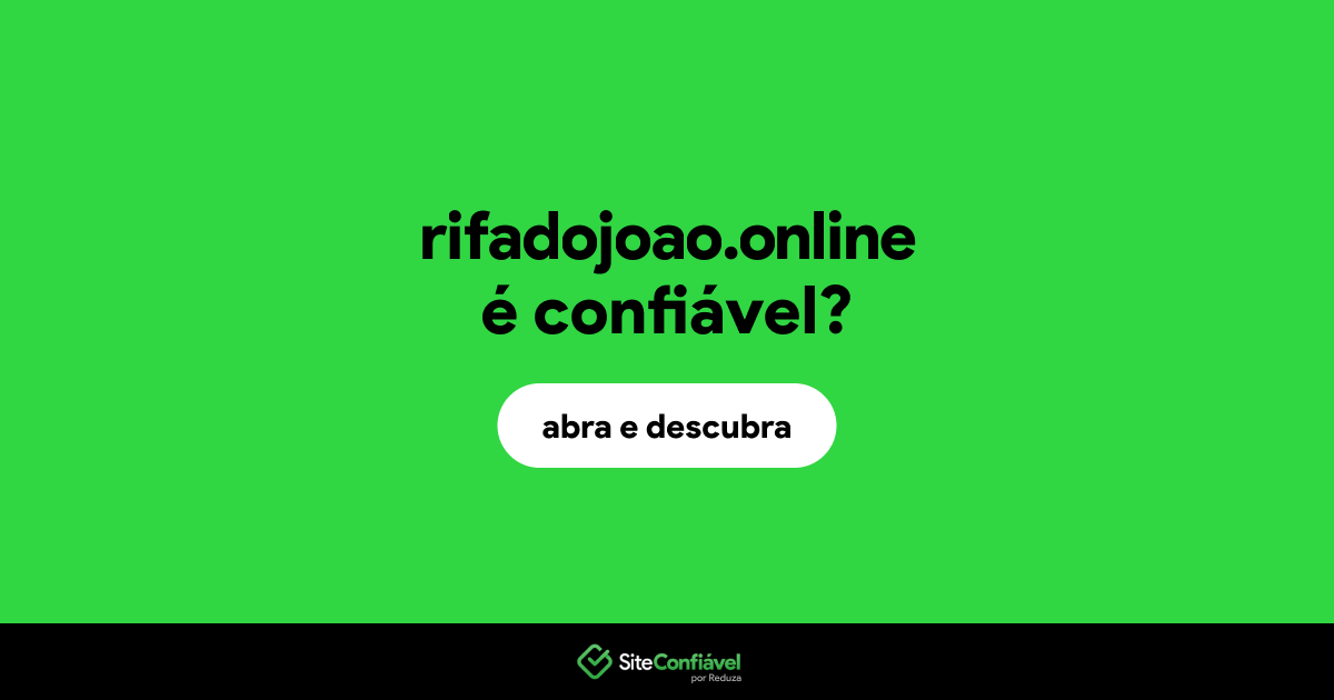 O site rifadojoao.online é confiável?