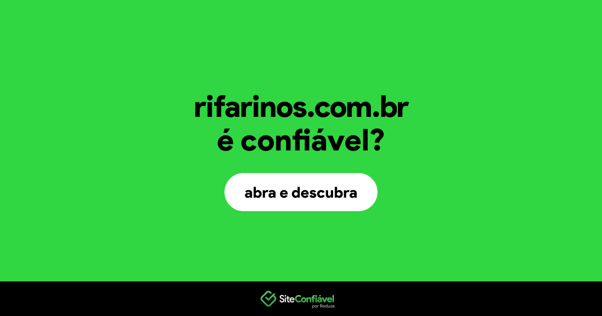 O site rifarinos.com.br é confiável?