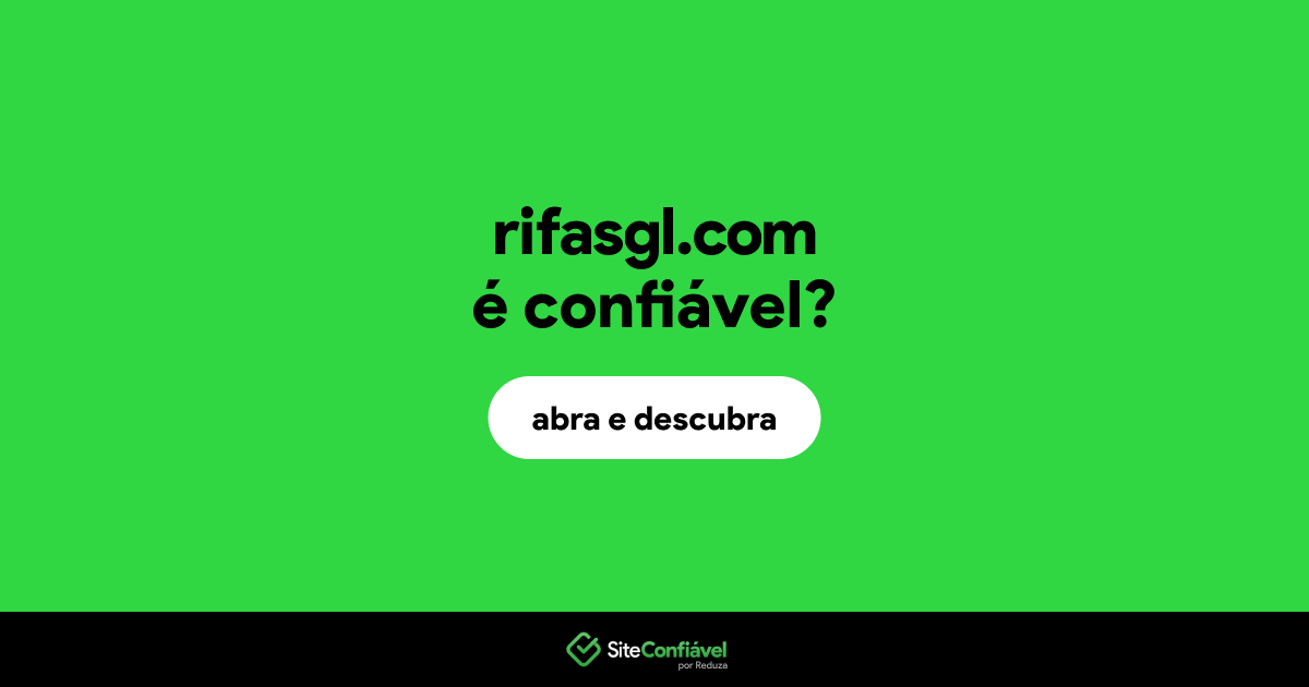 O site rifasgl.com é confiável?