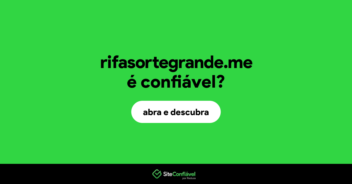 O site rifasortegrande.me é confiável?