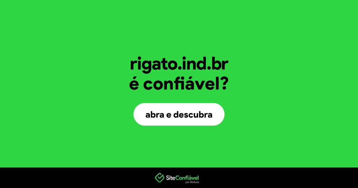 O site rigato.ind.br é confiável?