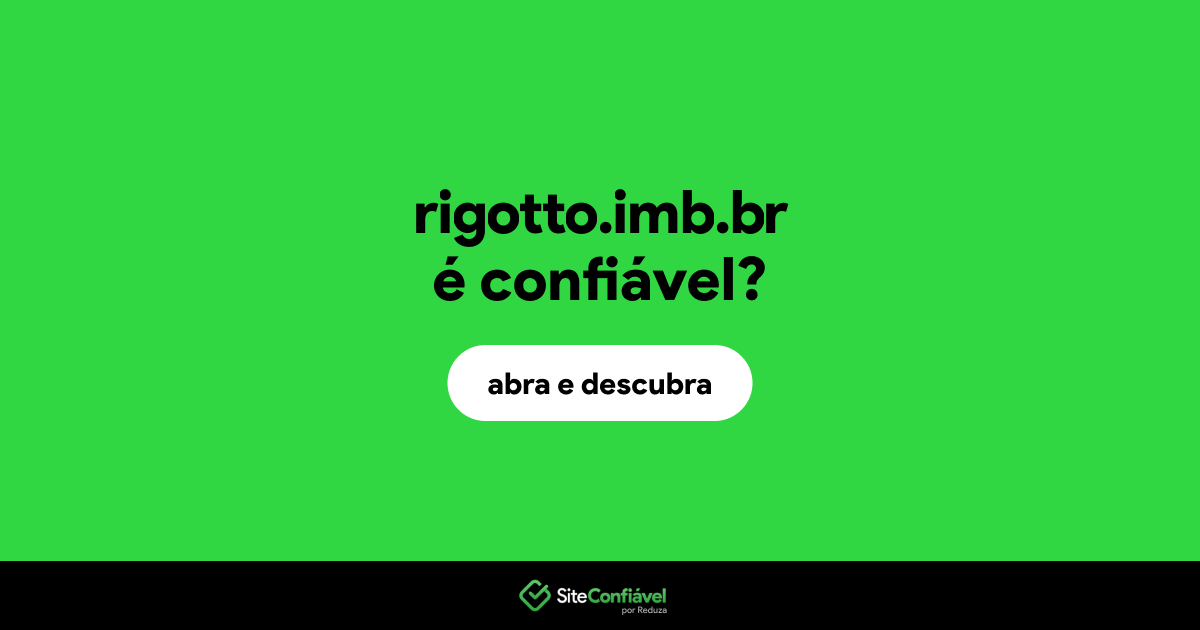 O site rigotto.imb.br é confiável?