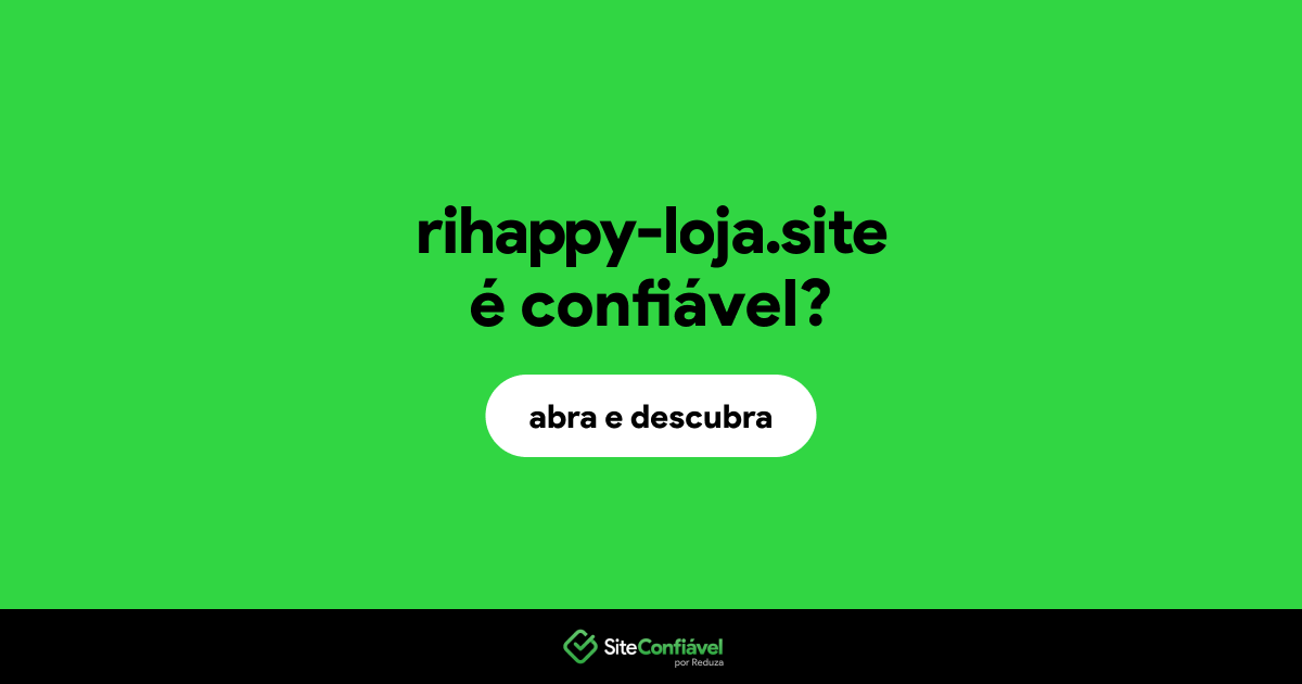 O site rihappy-loja.site é confiável?