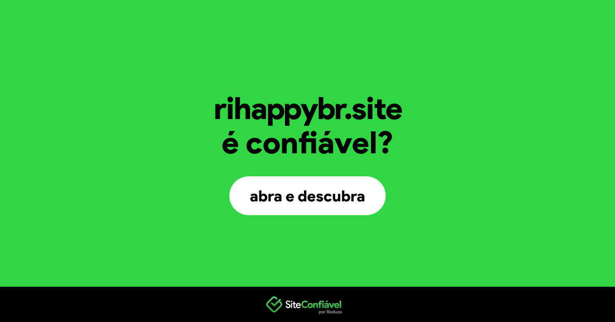 O site rihappybr.site é confiável?