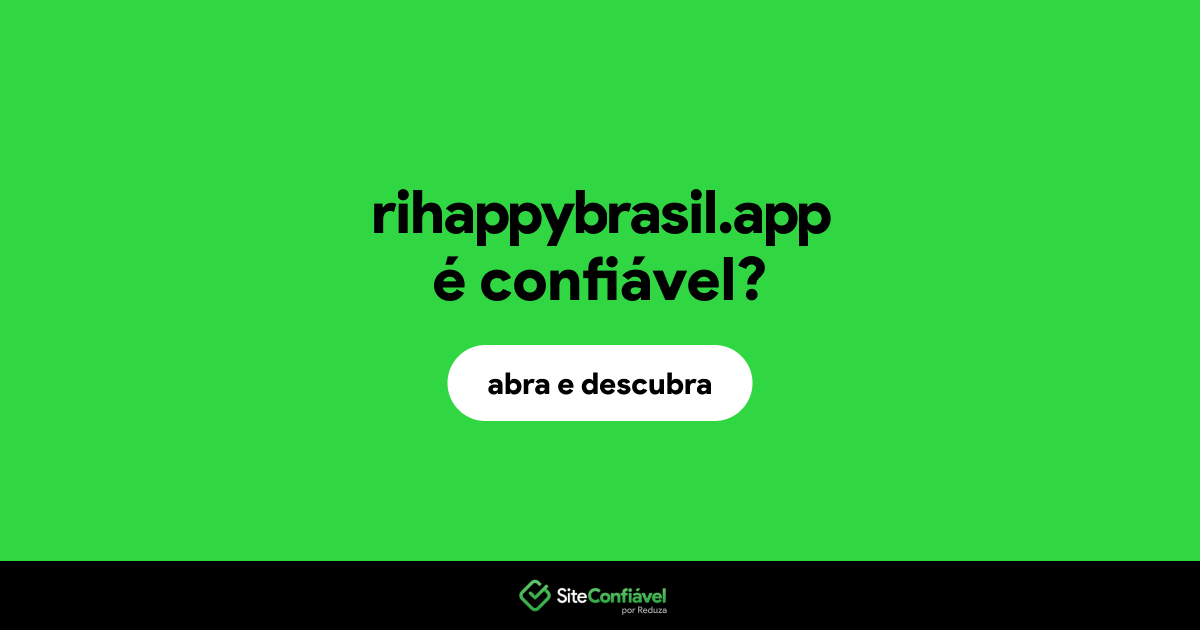 O site rihappybrasil.app é confiável?