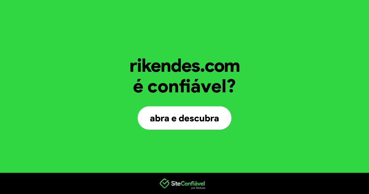 O site rikendes.com é confiável?