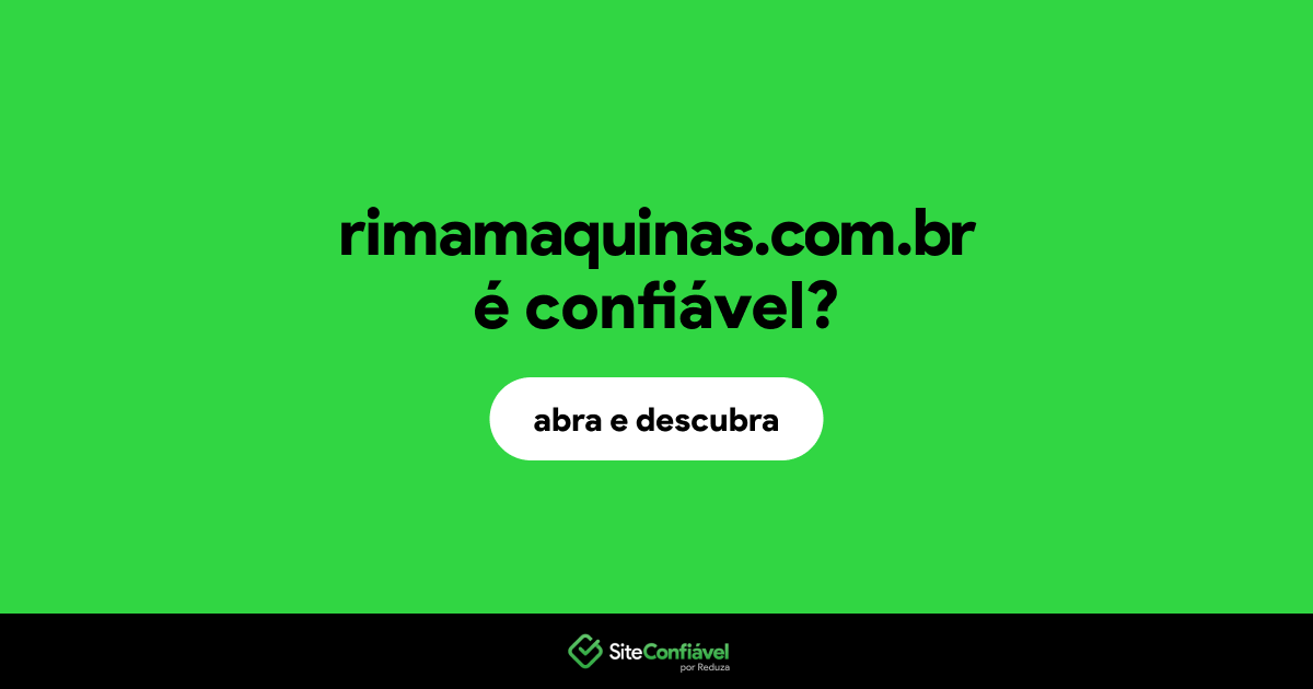 O site rimamaquinas.com.br é confiável?