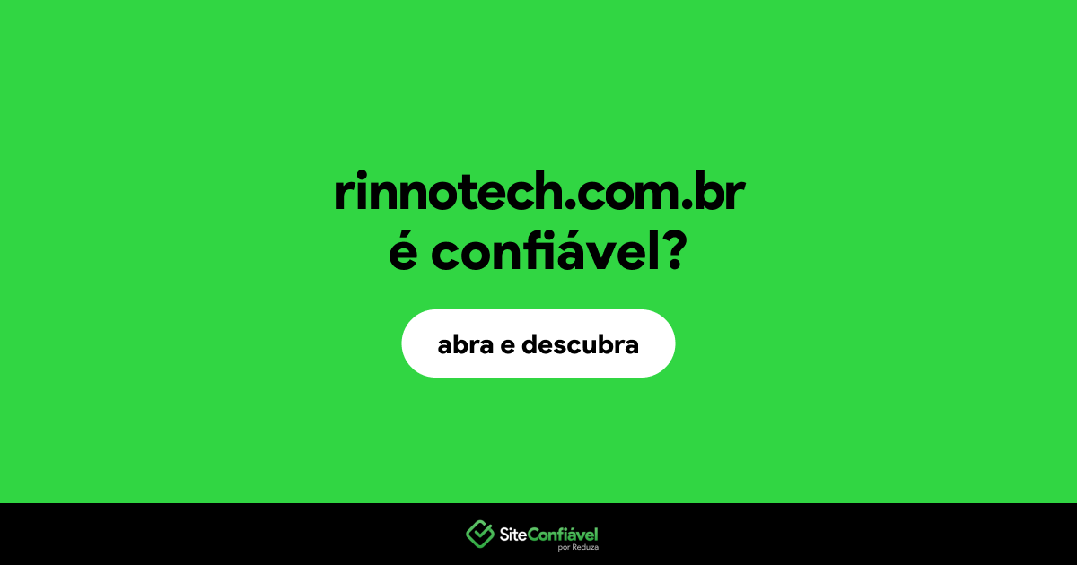 O site rinnotech.com.br é confiável?