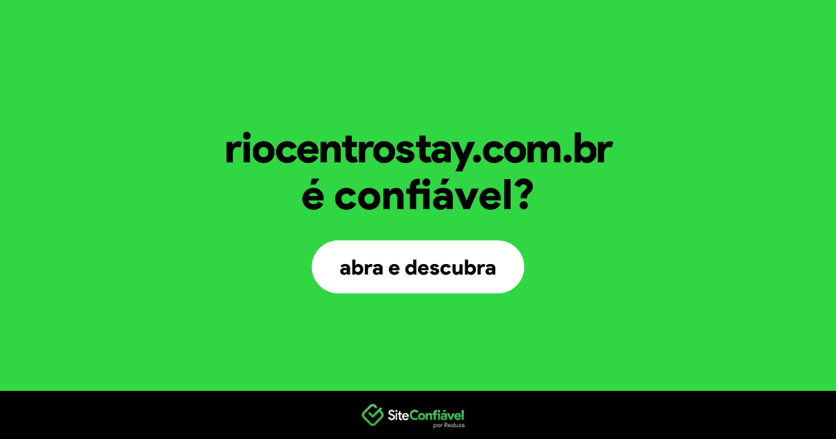 O site riocentrostay.com.br é confiável?
