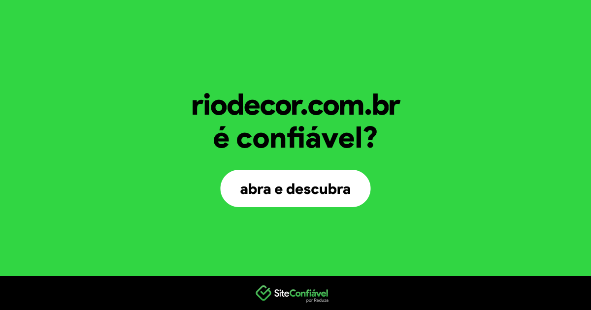 O site riodecor.com.br é confiável?