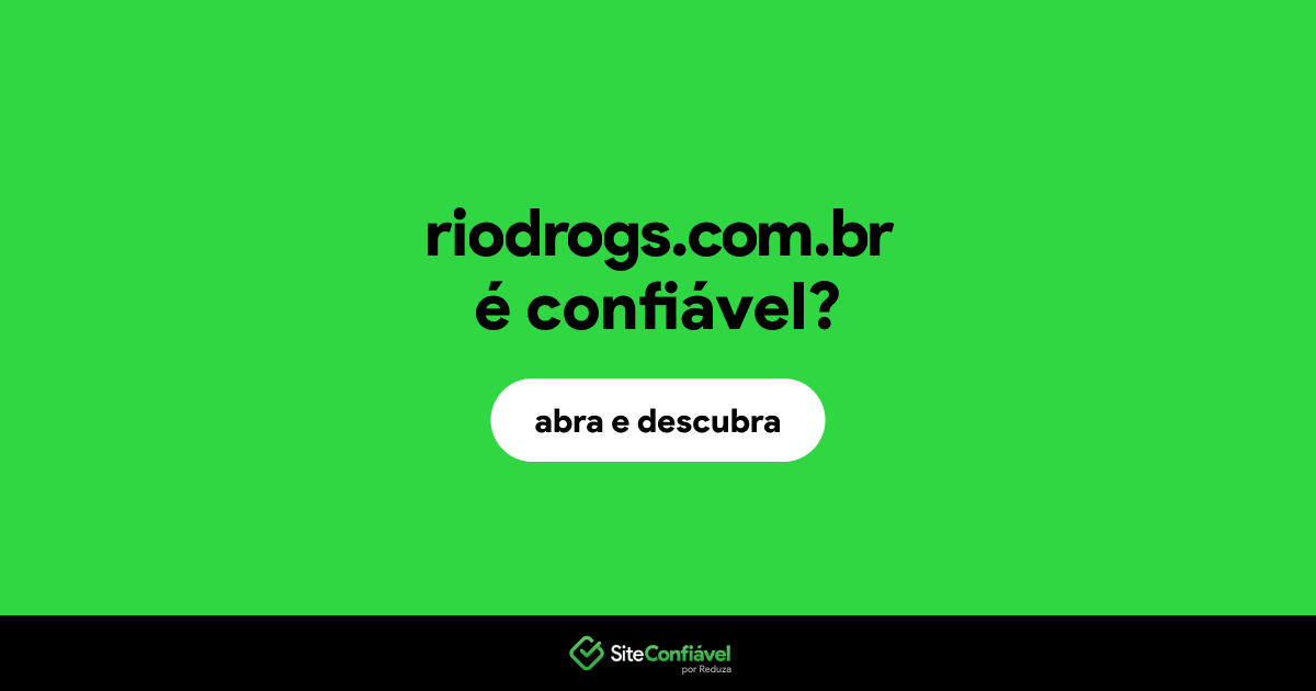 O site riodrogs.com.br é confiável?